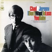 Chad & Jeremy - I Don't Wanna Lose You Baby (Reissue) (1965/2006)