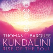 Thomas Barquee - Kundalini: Rise of the Soul (2015)