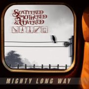 Scattered Smothered & Covered - Mighty Long Way (2024)