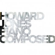 Howard Jones - Piano Composed Spirio (2025)