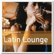 VA - The Rough Guide To Latin Lounge (2008)