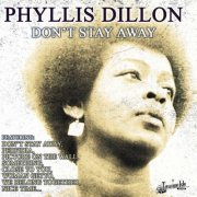 Phyllis Dillon - Don't Stay Away (2011)