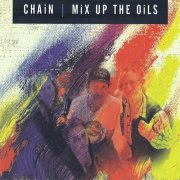 Chain - Mix up the Oils (1999)