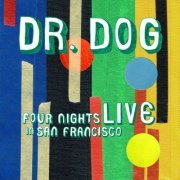 Dr. Dog - Four Nights Live in San Francisco (2022) [Hi-Res]