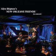 Alyn Shipton's New Orleans Friends - In Concert (2022)