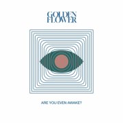 Golden Flower - Are You Even Awake? (2026) [Hi-Res]