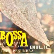 Trio Penumbra - Em Bossa Nova…..Em Hi-Fi (Remastered) (2022) Hi-Res