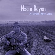 Noam Dayan - A Whole New Land (2012)