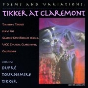Timothy Tikker - Poems and Variations: Timothy Tikker Plays the Glatter-Götz / Rosales Organ (2003)
