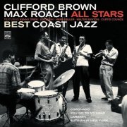 Clifford Brown & Max Roach All Stars - Best Coast Jazz (2015)