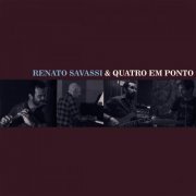 Renato Savassi - Renato Savassi & Quatro em Ponto (2021)