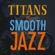 VA - Titans Of Smooth Jazz (2016)