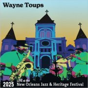 Wayne Toups - Live At The 2025 New Orleans Jazz & Heritage Festival (2025)