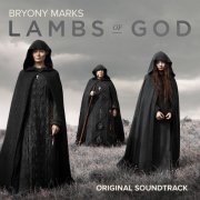 Bryony Marks - Lambs of God (Original Soundtrack) (2019)