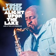 Yusef Lateef - Alight Upon the Lake: Live at the Jazz Showcase (Live at the Jazz Showcase, June 1975) (2026) [Hi-Res]