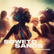 Sonic Scapes - Soweto Sands (2024)