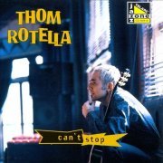 Thom Rotella - Can't Stop (1997)