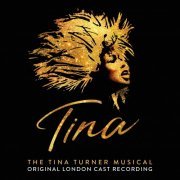 VA - Tina: The Tina Turner Musical (Original London Cast Recording) (2019) [Hi-Res]