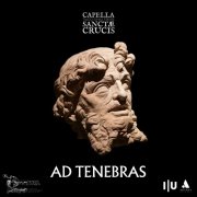 Capella Sanctæ Crucis, Tiago Simas Freire - AD TENEBRAS (2023) [Hi-Res]