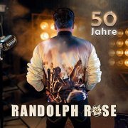 Randolph Rose - 50 Jahre Randolph Rose (2020)