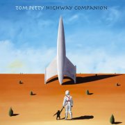 Tom Petty - Highway Companion (2006/2014) [Hi-Res]