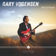 Gary Vogensen - Shot of Hope (2021)
