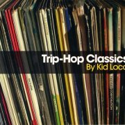 Kid Loco - Trip-Hop Classics by Kid Loco [2CD] (2010)