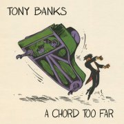 Tony Banks - A Chord Too Far (2015)