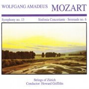 Strings Of Zürich - Wolfgang Amedeus Mozart: Symphony No. 13 · Sinfornia Concertante · Serenade No. 6 (2019)