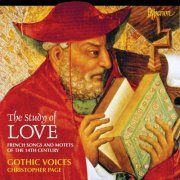 Gothic Voices, Christopher Page - The Study of Love: French Songs & Motets of the 14th Century (1992)