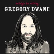 Gregory Dwane - nostalgia for nothing (2023)