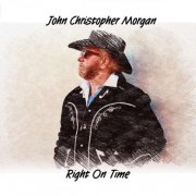 John Christopher Morgan - Right On Time (2025)