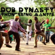 Dub Dynasty - Thundering Mantis (2014)