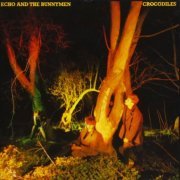 Echo And The Bunnymen - Crocodiles (1980) [Hi-Res]