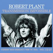 Robert Plant - Transmission Impossible: Legendary Broadcasts From The 1960s-1990s (2020)