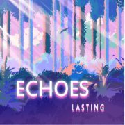 Echoes - Lasting (2021)