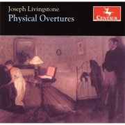Joseph Livingstone - Livingstone: Physical Overtures (2010)