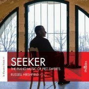 Russell Hirshfield - Seeker: The Piano Music of Piet Swerts (2016)