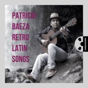 Patricio Baeza - Retro Latin Songs (2025) [Hi-Res]