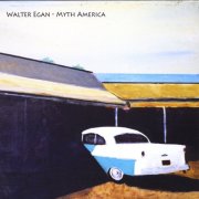 Walter Egan - Myth America (2016)