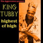 King Tubby - Highest of High (2017)