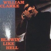 William Clarke - Blowin' Like Hell (1990)