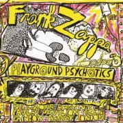 Frank Zappa & The Mothers - Playground Psychotics (1992)