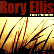 Rory Ellis - The Rushes (2006)