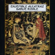 Ensemble Alcatraz - Danse Royale (2005)