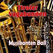 Tiroler Vagabunden - Musikanten Ball (2021)