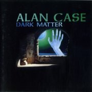 Alan Case - Dark Matter (1999)