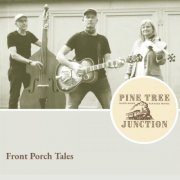 Pine Tree Junction - Front Porch Tales (2025)
