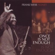 Frank Wess Nonet - Once Is Not Enough (2008)