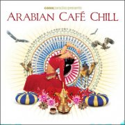 VA - Casa Paradiso Presents Arabian Café Chil (2008/2025)